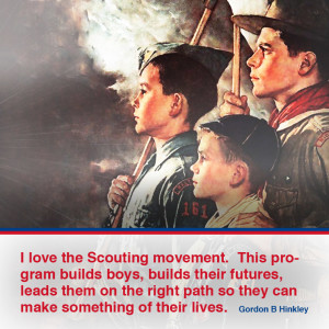 "I love the Scouting movement. This program builds boys, builds their futures, leads them on the right path so they can make something of their lives." - Gordon B Hinckley; A painting of three boy scouts of different ages, demonstrating the different levels of scouting.