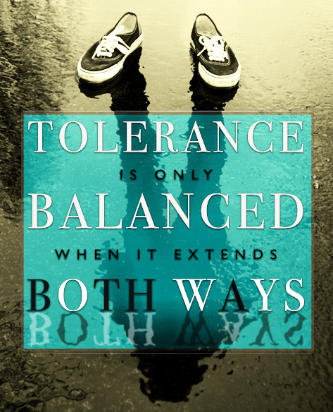 "Tolerance is only balanced when it extends both ways."; A black and white painting of empty shoes with a shadow of a person extending beneath.