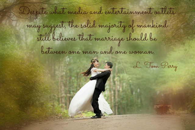 L. Tom. Perry Quote on Traditional Marriage One Man One Woman