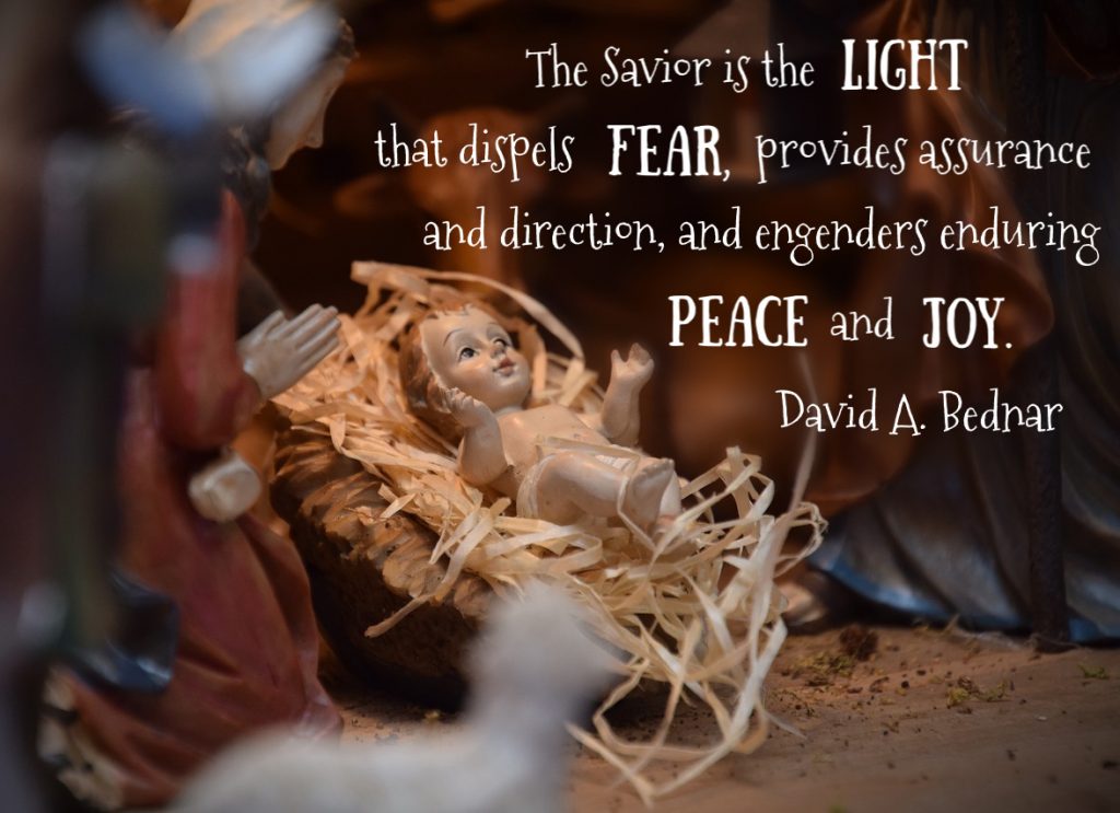 The Savior is the light that dispels fear, provides assurance and direction, and engenders enduring peace and joy. David A. Bednar