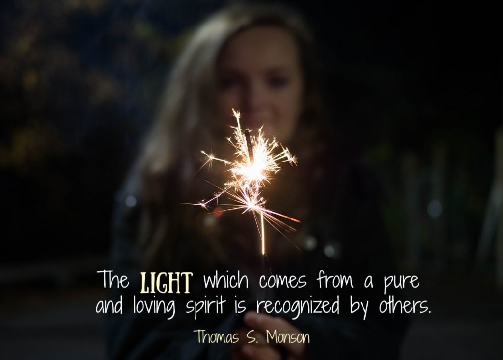 The light which comes from a pure and loving spirit is recognized by others. Thomas S. Monson